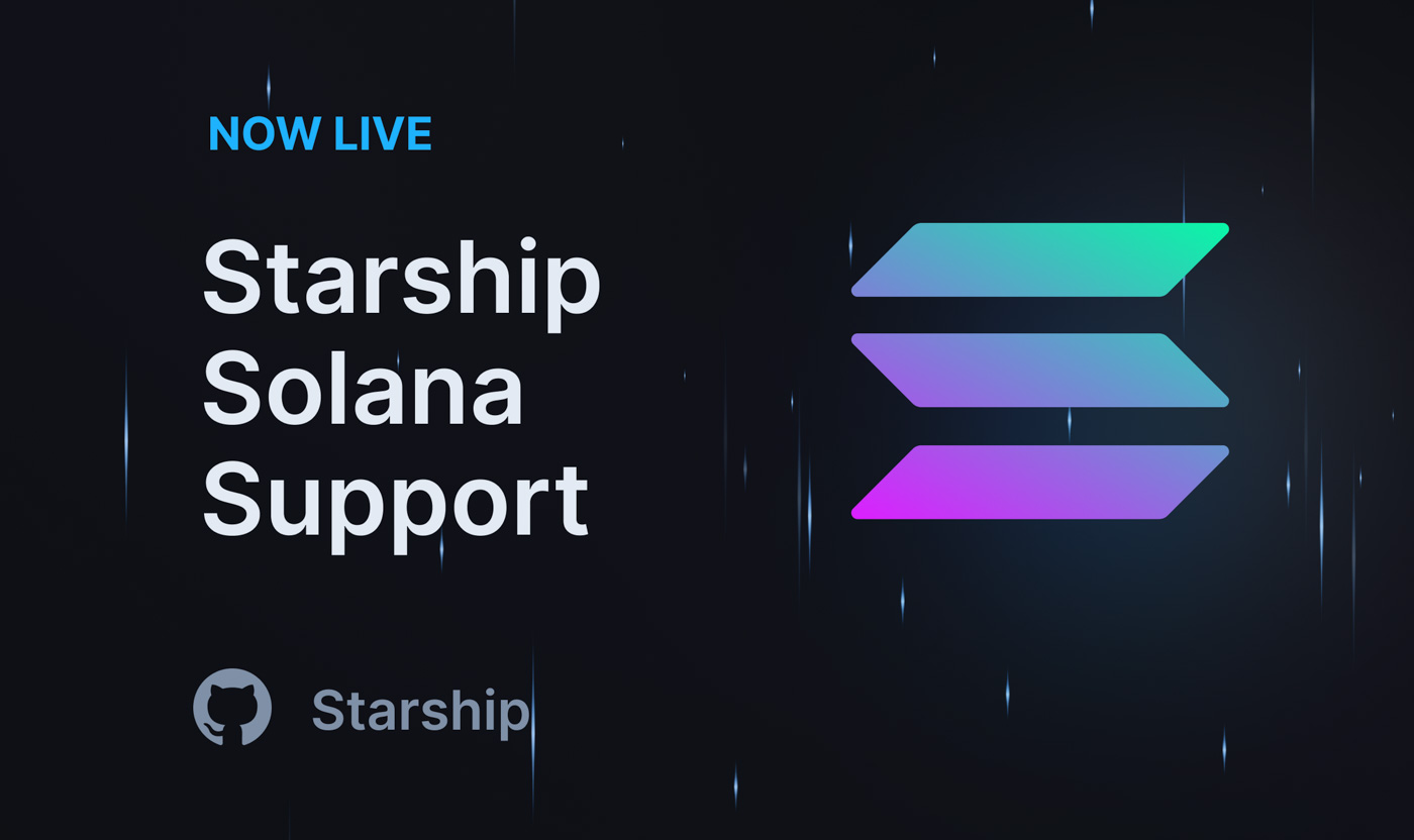 Integrating Solana into Starship: Simplifying Multi-Chain Deployments