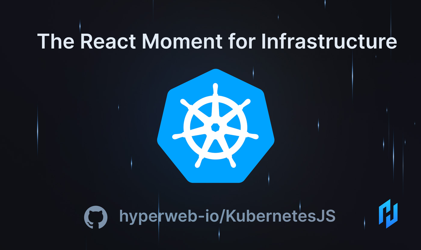 KubernetesJS: The React Moment for Cloud Infrastructure